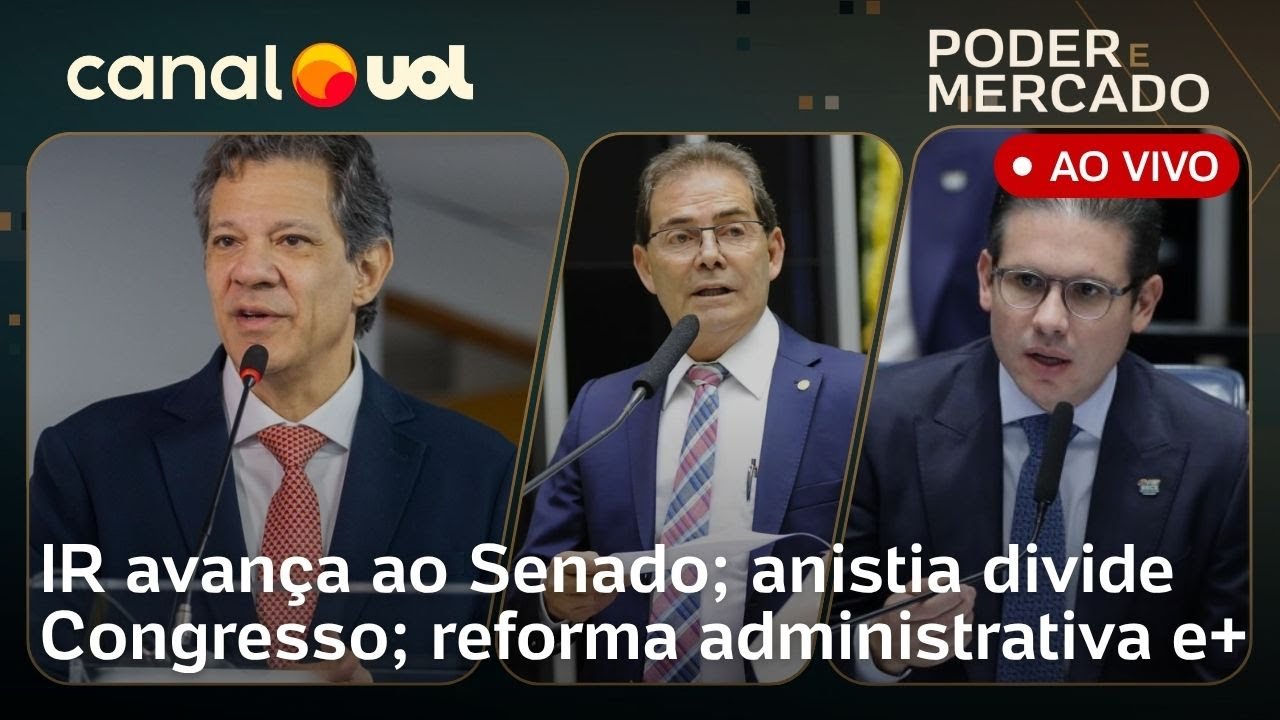 IR avança ao Senado; anistia divide Congresso; Motta foca em reforma administrativa |Poder e Mercado