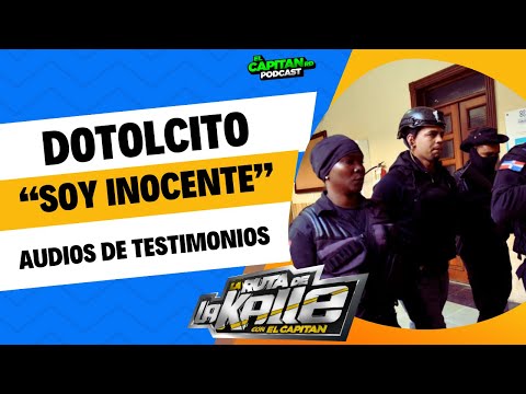 Dotolcito se declara inocente pero piden 70 años de carcel