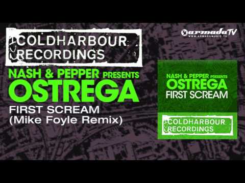 Nash & Pepper presents Ostrega - First Scream (Mike Foyle Remix) - UCGZXYc32ri4D0gSLPf2pZXQ