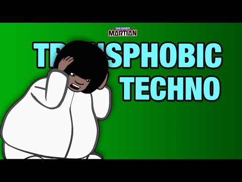 Transphobic Techno (Bitch Got a Penis) - (Your Favorite Martian music video)