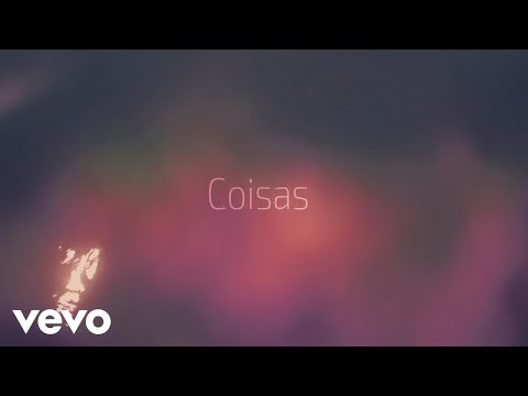 Ana Carolina - Coisas (Lyric Video) - UCqvT-RKX1-NnJQcuPSwIInA