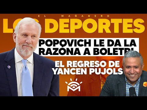 Popovich le da la Razón a Boletrí - El Regreso de Yancen Pujols (Las Deportivas)