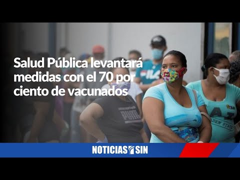 Cuando se alcance 70% de vacunados levantarán restricciones