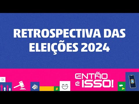 Retrospectiva: Eleições 2024 e muito mais