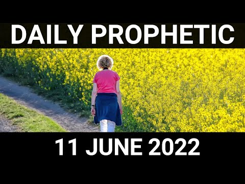 Daily Prophetic Word 11 June 2022 2 of 4