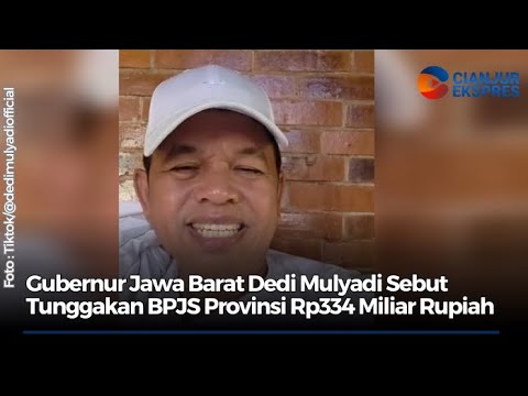 Gubernur Jawa Barat Dedi Mulyadi Sebut Tunggakan BPJS Provinsi Rp334 Miliar
