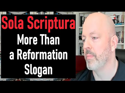 Sola Scriptura - More Than a Reformation Slogan