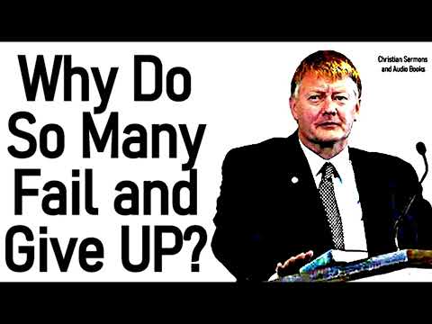 Why Do So Many Fail and Give Up - Dr. Peter Hammond