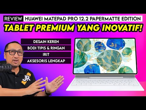 Tablet Premium Rasa Laptop, Super Ringan| Review HUAWEI MatePad Pro 12.2 PaperMatte Edition