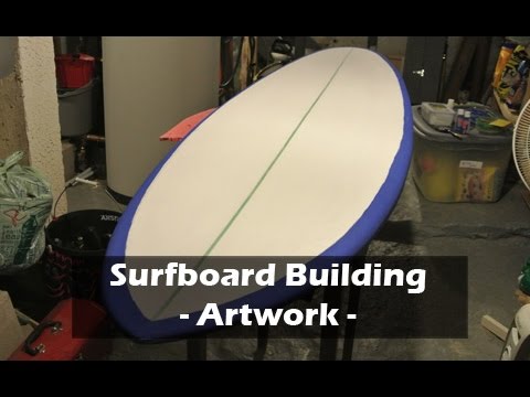 Add Surfboard Artwork: How to Build a Surfboard #20 - UCAn_HKnYFSombNl-Y-LjwyA