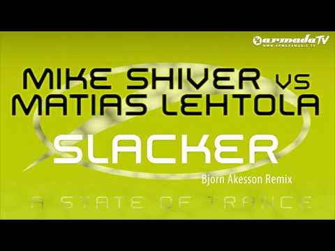 Mike Shiver vs Matias Lehtola - Slacker (Bjorn Akesson Remix) - UCalCDSmZAYD73tqVZ4l8yJg