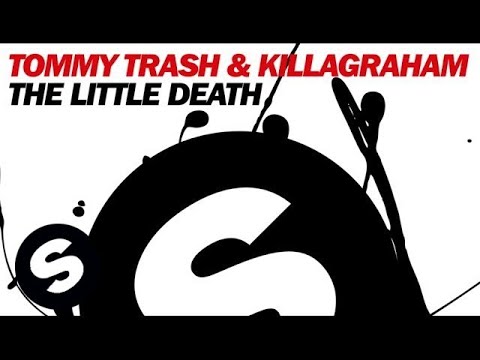 Tommy Trash & KillaGraham - The Little Death (Original Mix) - UCpDJl2EmP7Oh90Vylx0dZtA