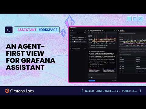 Meet Assistant Workspace: Full-page experience for Grafana Assistant