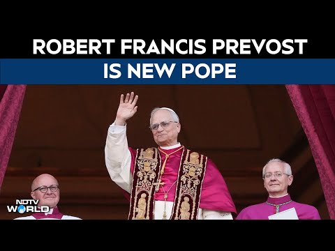 New Pope | Robert Francis Prevost Is New Pope, Takes Papal Name Pope Leon XIV | NDTV 24x7 Live