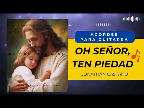 Oh Señor TEN PIEDAD DE NOSOTROS - LETRA Y ACORDES