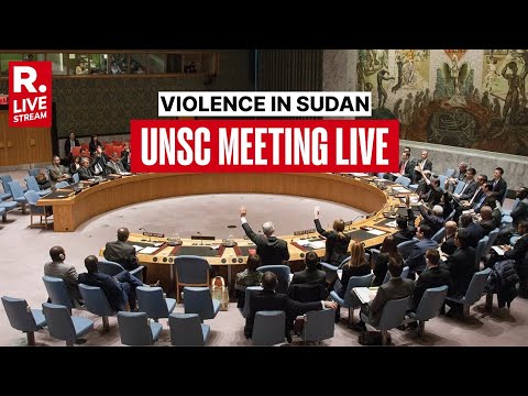 LIVE: United Nations Security Council Holds Meeting On Escalating Violence In Sudan