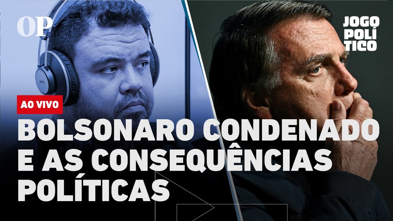 Bolsonaro condenado e as consequências políticas | Jogo Político