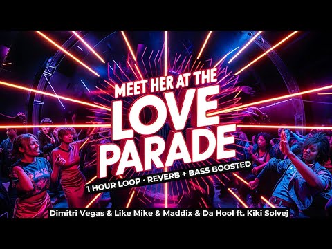 Meet Her At The Love Parade (1 Hour Loop ∙ Reverb + Bass) DV & LM & Maddix & Da Hool ft. Kiki Solvej