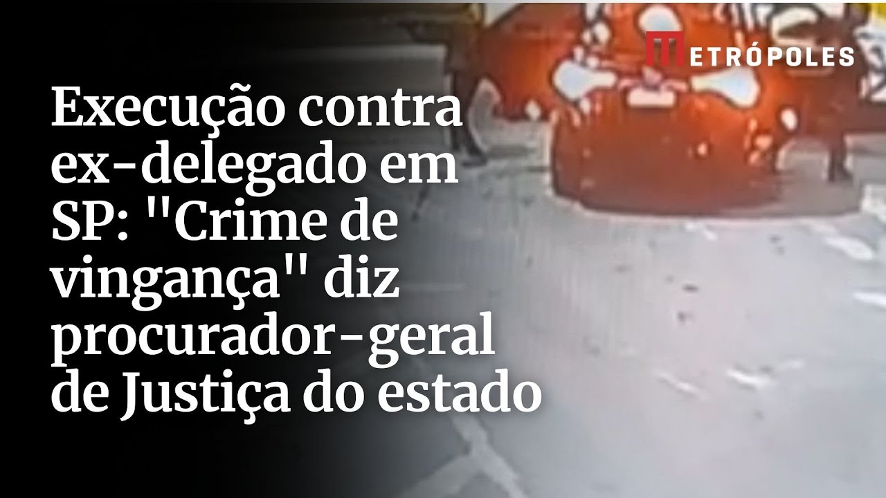 Execução contra ex delegado em SP Crime de vingança diz procurador geral de Justiça do estado