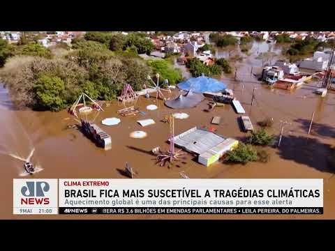 Brasil fica mais suscetível a tragédias climáticas