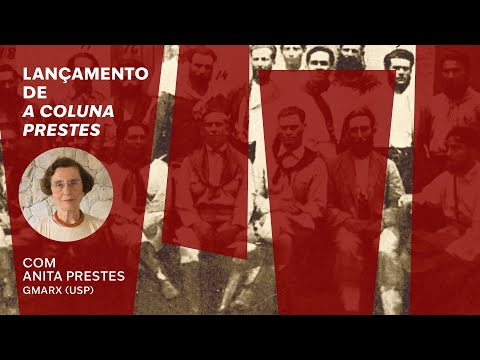 Lançamento de A Coluna Prestes | Anita Prestes