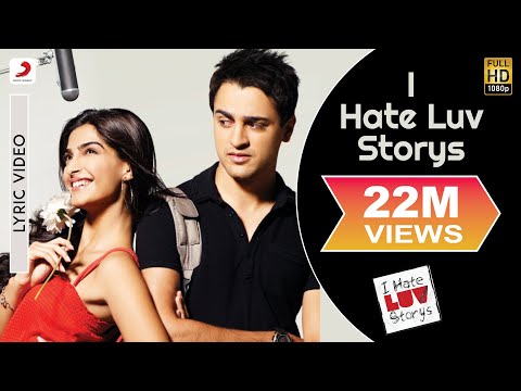 I Hate Luv Storys - Title Track Lyric | Sonam Kapoor, Imran Khan - UC3MLnJtqc_phABBriLRhtgQ