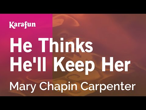 Karaoke He Thinks He'll Keep Her - Mary Chapin Carpenter * - UCbqcG1rdt9LMwOJN4PyGTKg