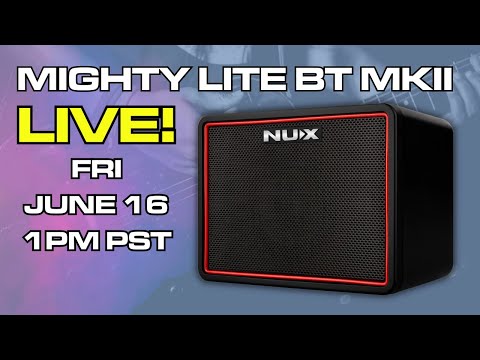 NUX Mighty Lite BT MK2 | LIVESTREAM EVENT