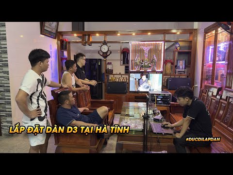 Đức đi lắp dàn | Mọi người đều BẤT NGỜ với chất âm dàn D3, uy lực, chắc tiếng hoàn thiện cho anh Tỏa