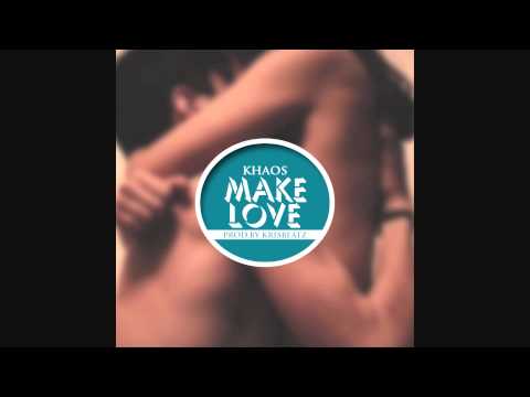 Khaos - Make Love ( Prod. by Krisbeatz ) - UCrt9lFSd7y1nPQ-L76qE8MQ