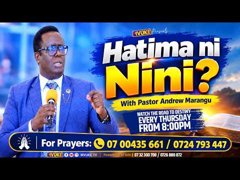 What Is Destiny? - Part 2 - Road To Destiny - Pastor Andrew Marangu #TheRoadToDestinySeries Ep 7