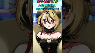 Do you know the opposite of AI? 👀