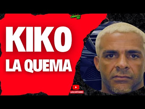 Kiko la quema el más buscado en República Dominicana