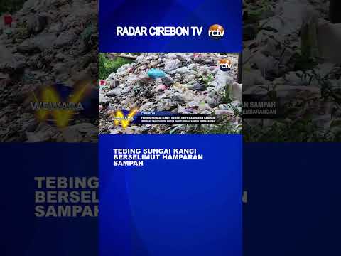 Tebing Sungai Kanci Berselimut Hamparan Sampah