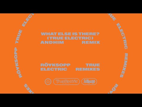 Röyksopp - What Else Is There? (ft. Fever Ray) [True Electric] (andhim Remix) | Official Audio