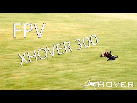 FPV - Xhover300 - UCkSdcbA1b09F-fo7rfysD_Q