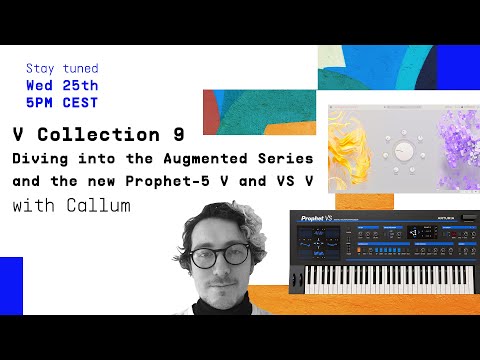 V Collection 9 Livestream | _Diving into the Augmented Series and the new Prophet-5 V and VS V