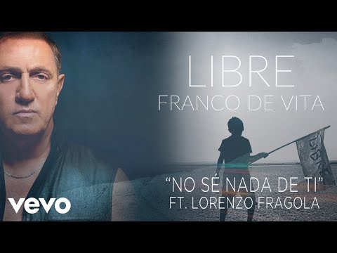 Franco de Vita - No Sé Nada de Ti (Cover Audio) ft. Lorenzo Fragola - UC5KtBmuc481JWemjYC7KPQw