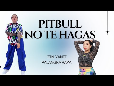 Pitbull - No Te Hagas || Zumba || Dance || choreo by Zin Yanti || Song Zumba || 2025