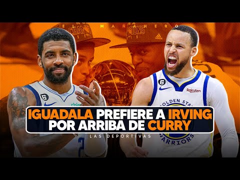 Iguadala prefiere a Kyrie Irving por arriba de Curry - Las Deportivas