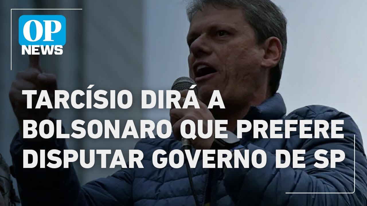 Tarcísio dirá a Bolsonaro que prefere ficar em São Paulo diz portal | O POVO NEWS