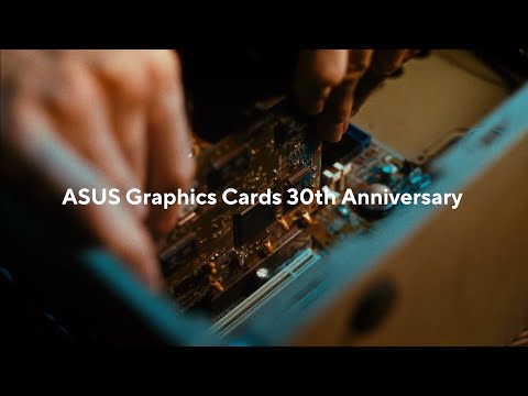For Every Gamer, Creator, and Dreamer We’ve Stood With | ASUS Graphics Cards 30th Anniversary