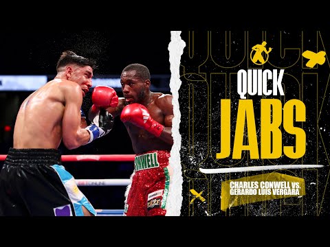 Quick Jabs | Charles Conwell vs. Gerardo Luis Vergara | Don’t sleep on Bad News!