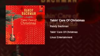 Randy Bachman - Takin' Care Of Christmas