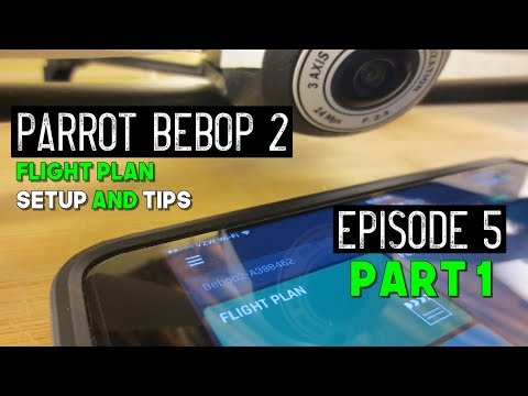 Parrot Bebop 2 Flight Plan Setup and Tips - Episode 5 (PART 1 of 2) - UCMFvn0Rcm5H7B2SGnt5biQw