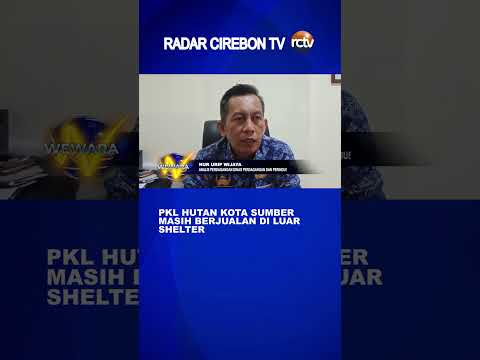 PKL Hutan Kota Sumber Masih Berjualan di Luar Shelter