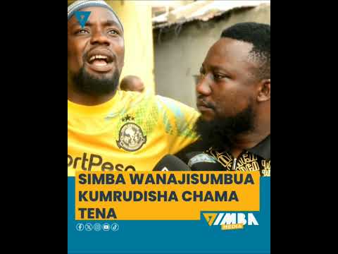 SIMBA WANAJISUMBUA KUMRUDISHA CHAMA