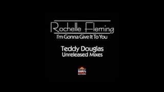 Rochelle Fleming - I'm Gonna Give It To You (Rochelle's Revenge
Underground Goodie Mix)