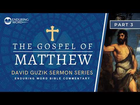 Matthew 3 - John the Baptist and the Coming of the King