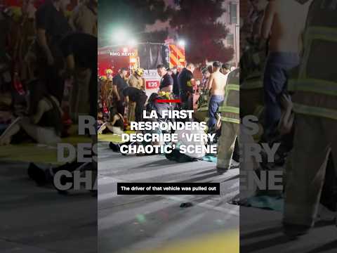Los Angeles first responders describe ‘chaotic scene’ after vehicle strikes crowd
